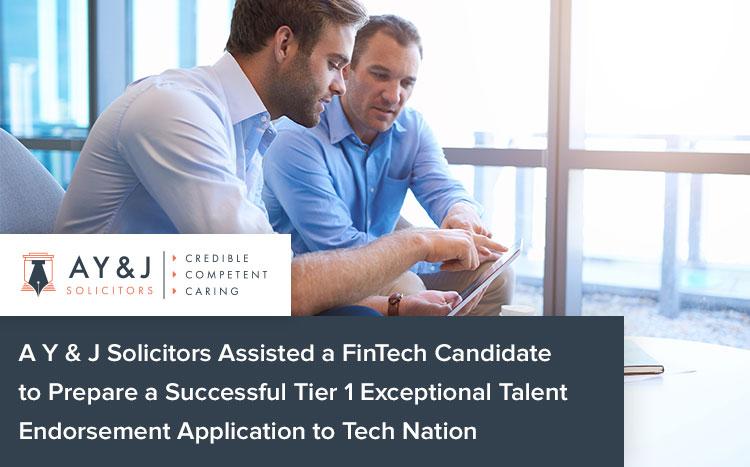 A Y & J Solicitors Assisted a FinTech Candidate to Prepare a Successful Tier 1 Exceptional Talent Endorsement Application to Tech Nation